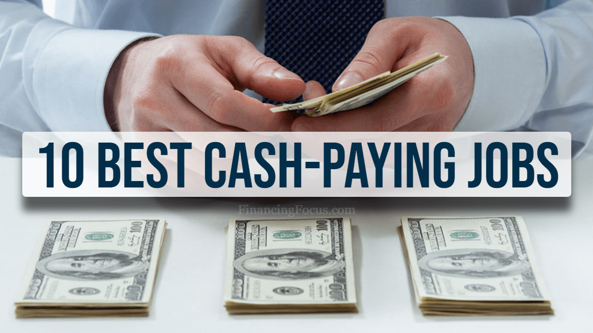 Top 10 Cash Paying Jobs Near Me And Where To Find Them